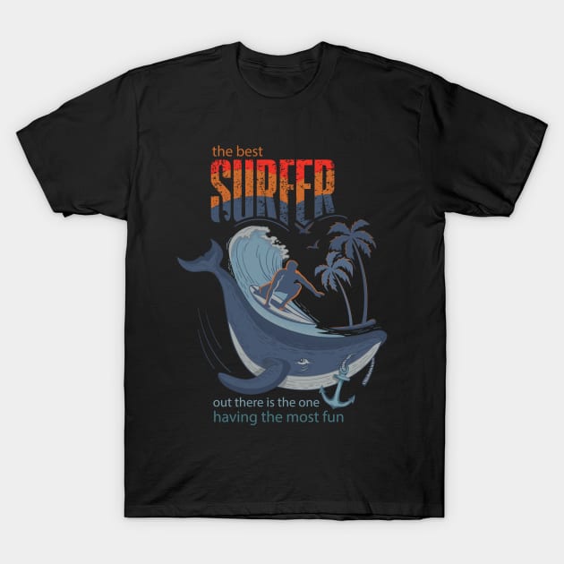 The best surfer out there is the one having the most fun. T-Shirt by CandyUPlanet